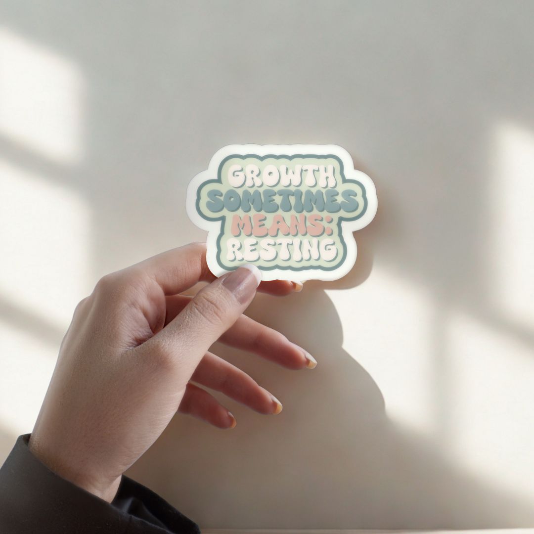Growth Sometimes Means Resting Sticker – Gentle Mental Health Vinyl | Rest Is Productive Reminder | Therapy Affirmation Self-Care Gift
