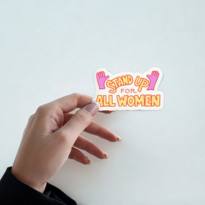 Stand Up for All Women Sticker – Intersectional Feminist Vinyl Decal | Empowerment Sticker for Equality | Inclusive Mental Health Gift