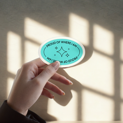 Proud of Where I Am Sticker – Oval Mental Health Progress Decal | Gentle Affirmation Vinyl | Therapy Gift for Self-Acceptance
