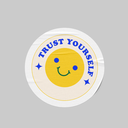 “Trust Yourself” Smiley Sticker – 3x3” Kiss-Cut Vinyl